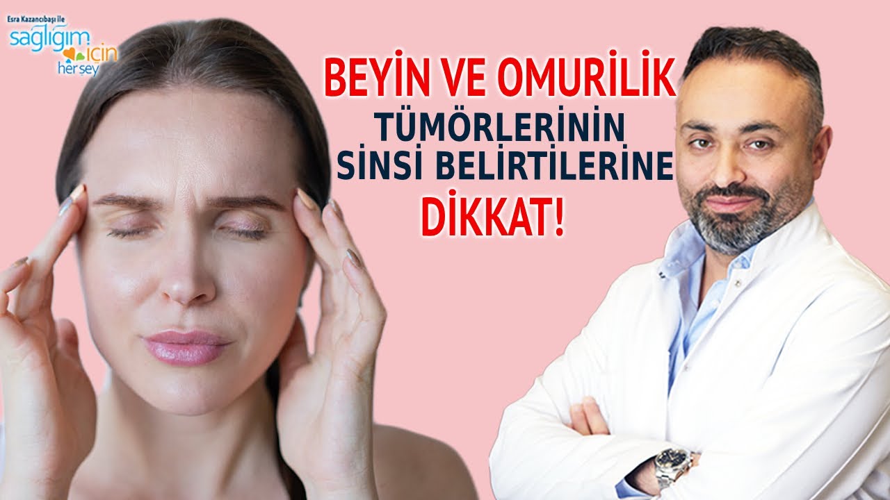 Beyin ve Omurilik Tümörlerinin Belirtileri Nelerdir?