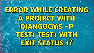 Ubuntu: Error while creating a projrct with djangocms -p test1 test1 with exit status 1?
