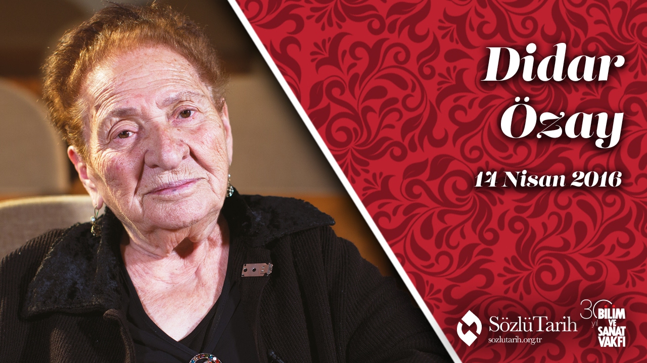 Didar Özay ile Sözlü Tarih Görüşmesi