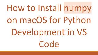 How to Install numpy on macOS for Python Development in VS Code