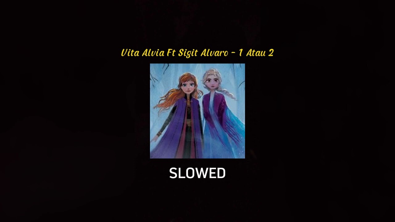 1 atau 2 cover - Vita Alvia Ft Sigit Alvaro (slowed) viral tik tok