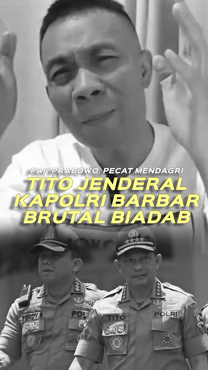 Tito Karnavian General B4rbar Brut4l Bi4dab