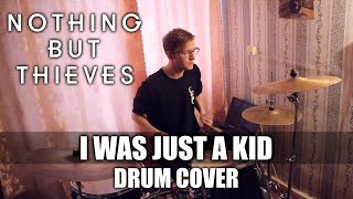 Nothing But Thieves  I Was Just A Kid  Drum Cover