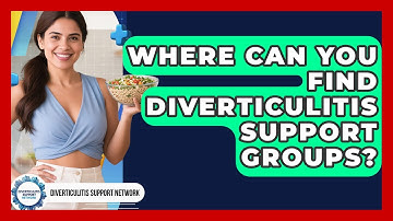 Where Can You Find Diverticulitis Support Groups? - Diverticulitis Support Network