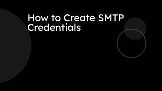 How to Create SMTP Credentials