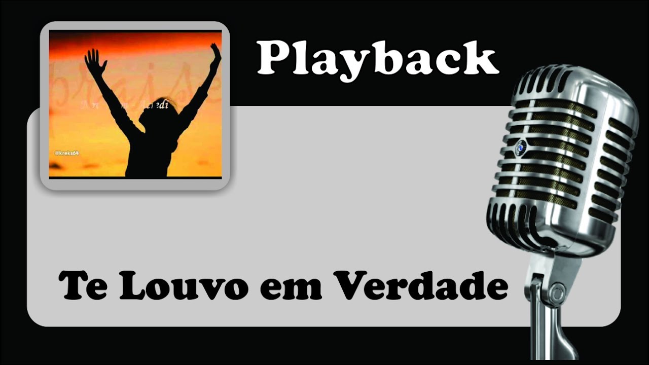 ( PLAYBACK ) - TE LOUVO EM VERDADE - Tom 