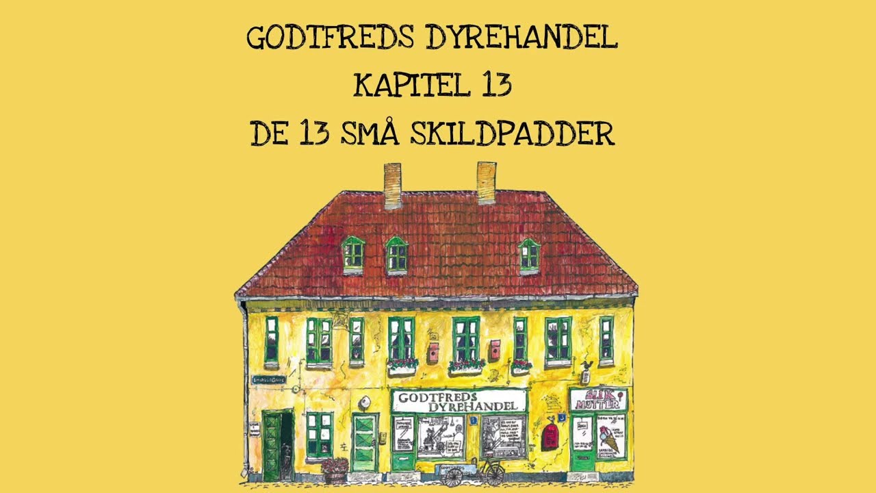 Godtfreds Dyrehandel oplæsning - kapitel 13
