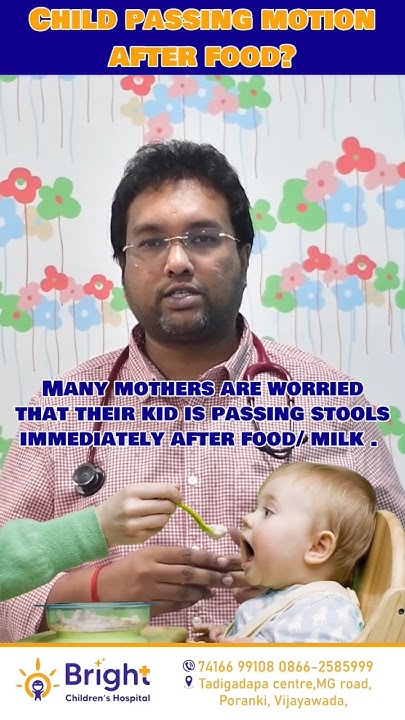 Child passing stools immediately after food/ milk? normal? what is