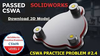 Pass the CSWA Exam |  CSWA Practice  2.4 Solution |  SolidWorks tutorial, 3D Modeling