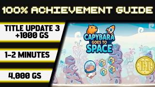 Capybara Goes to Space Title Update 3 100% Achievement Walkthrough * 1000GS in 1-2 Minute *