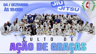 04/12/2025 - 19h | Culto Ação de Graças | Jiu Jitsu | IMESA