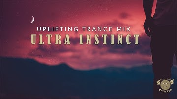 ULTRA INSTINCT - Uplifting Trance Mix [Your Soul Uplifter]