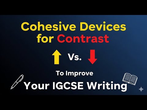 Improve Your IGCSE English Writing : Cohesive Devices and Conjunctions ...
