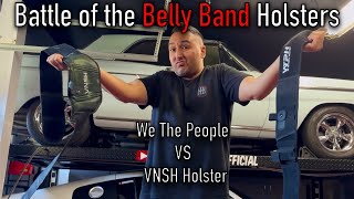 VNSH Holster vs We The People! The Battle of the Belly Band Holsters | Are They Really That Good?