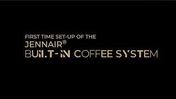 First Time Set-Up of the Built-In Coffee Maker | JennAir