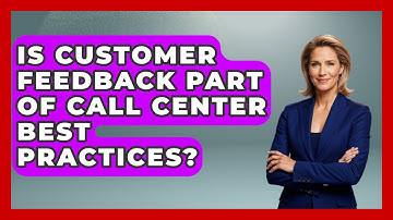 Is Customer Feedback Part of Call Center Best Practices? | Call Center Pro Strategies News