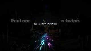 “Real ones don’t return twice — once you lose that high-value momentum, that alpha energy, that