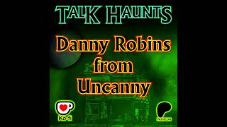 Talk Haunts - Danny Robins (FULL VERSION)