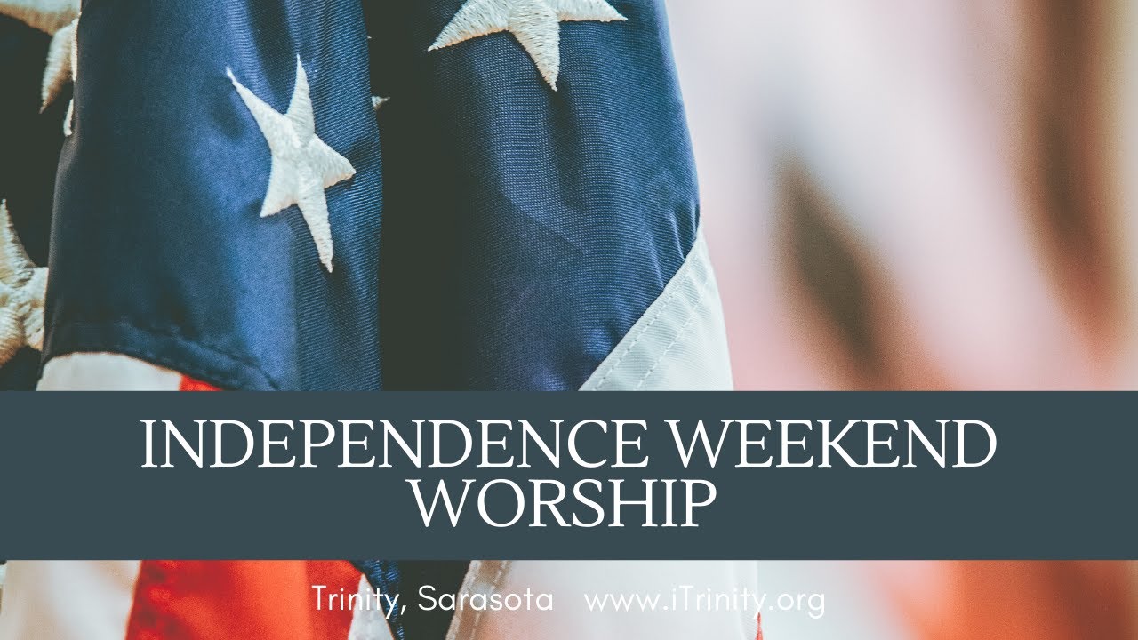 Trinity Sarasota Worship I 07 05 2020