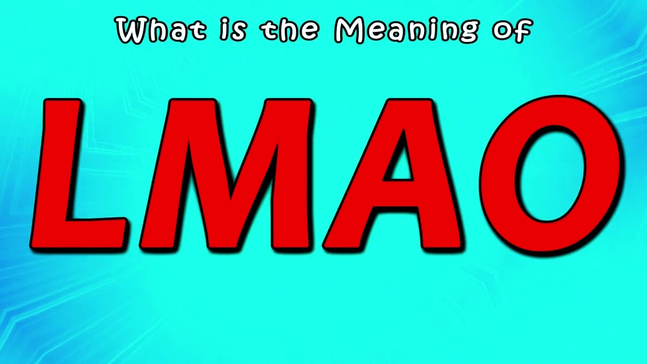 What is the Meaning of LMAO