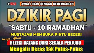 PUTAR DZIKIR INI ! Dzikir Pagi Mustajab Hari Sabtu Pembuka Pintu Rezeki Dari Segala Penjuru