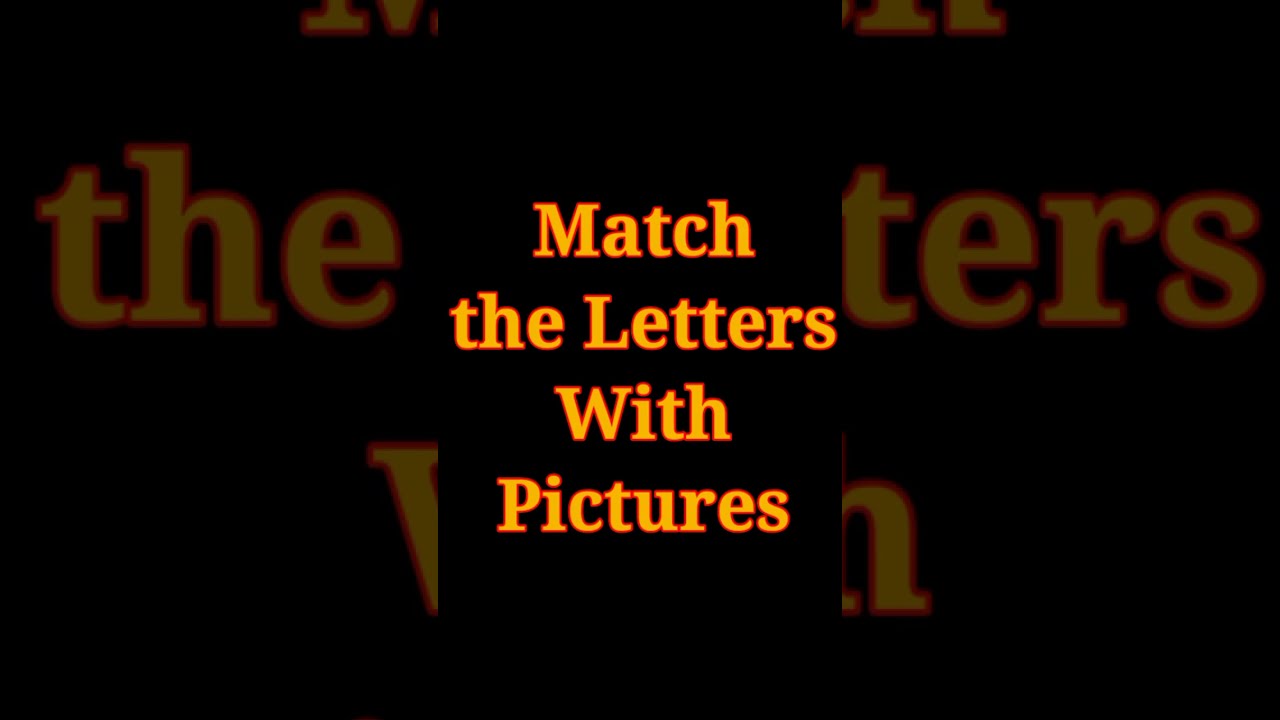 Match the Letters With Pictures 