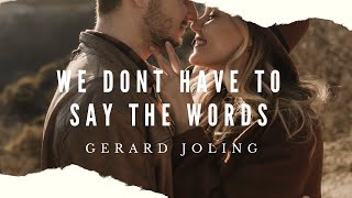 We Dont Have To Say The Words  Gerard Joling  1985