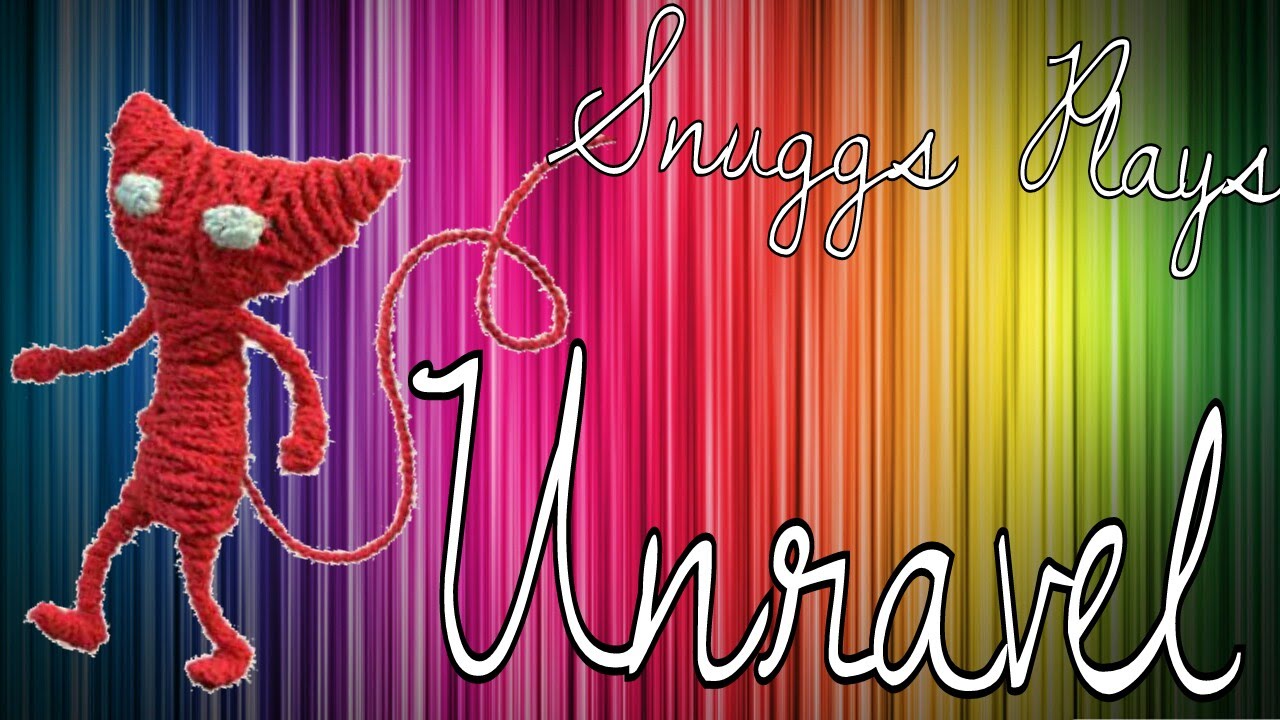 Snuggs Plays Unravel   Ep4 - Mountain Trek