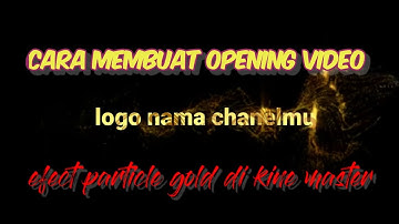 cara membuat opening video keren dengan aplikasi Kine master || opening particle gold