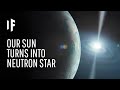 What If Our Sun Became a Neutron Star?
