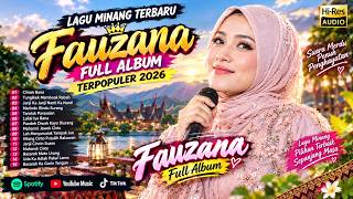 FAUZANA – FULL ALBUM MINANG TERBARU 2026 | LAGU TERBAIK & TERPOPULER