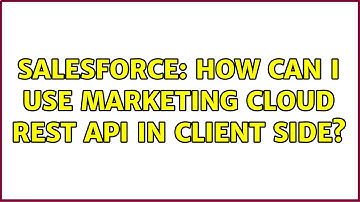 Salesforce: How can i use Marketing cloud Rest API in client side?