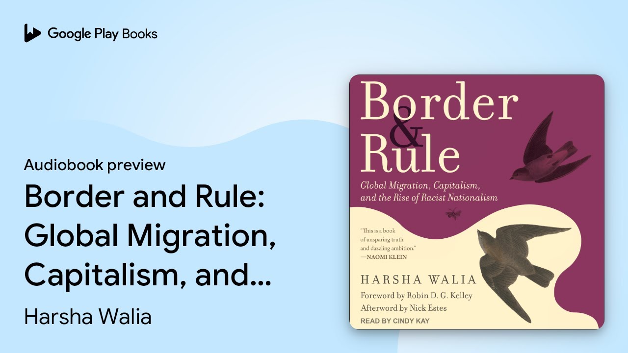 Border and Rule: Global Migration, Capitalism,… by Harsha Walia · Audiobook preview