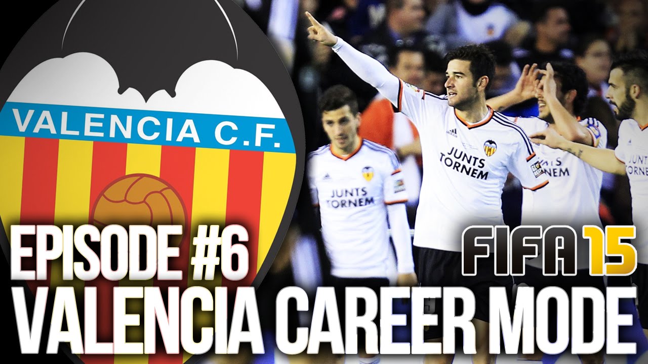 FIFA 15: VALENCIA CAREER MODE #6 - UNBEATEN?!