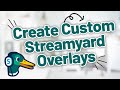 Creating Live Stream Graphics For A Professional Live Stream With Streamyard