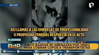 &#39;Los Talibanes&#39; envían video y amenazan a bandas rivales por cobro de cupos en Trujillo