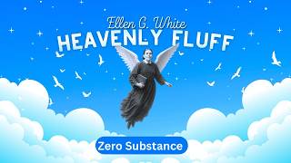 #574 - Mrs White - Heavenly Fluff, Zero Substance - Former SDA Pastor Paul Lee