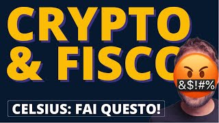 CRYPTOVALUTE E LEGGE DI BILANCIO 2023: AIUTO 🤬 || CELSIUS: FONDAMENTALE FARE QUESTO