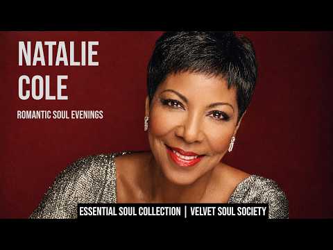 Natalie Cole – Romantic Soul Evenings | Essential Soul Collection | Velvet Soul Society