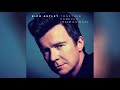 Rick Astley - Together Forever (Reimagined) (Official Audio)