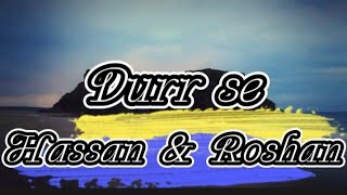 Durr se by hassan & roshan.....💓                  M H cafe cave.....