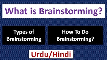 What is Brainstorming? Types of Brainstorming-How to do Brainstorming? Urdu/Hindi