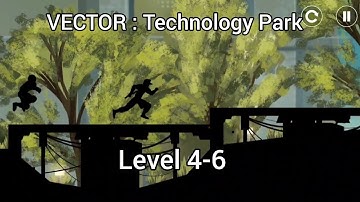 VECTOR:Technology Park Level 4-6 Walkthrough Gameplay.