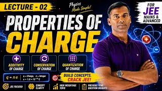 Properties of Charge | JEE Advanced | Detailed Discussion for you