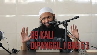 Kajian Ustadz Dr. Syafiq Riza Basalamah, M.A. - 89 kali dipanggil (bagian 5)