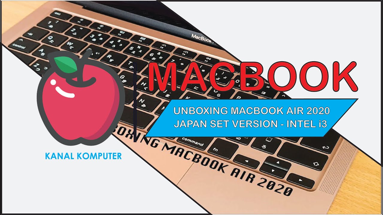 Unboxing Macbook Air 2020 (Intel Core i3) - Japan Keyboard version