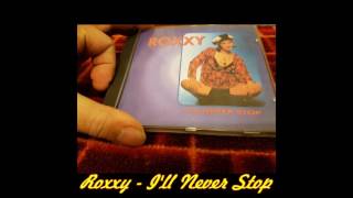 Roxxy - I'll Never Stop (Club Mix)