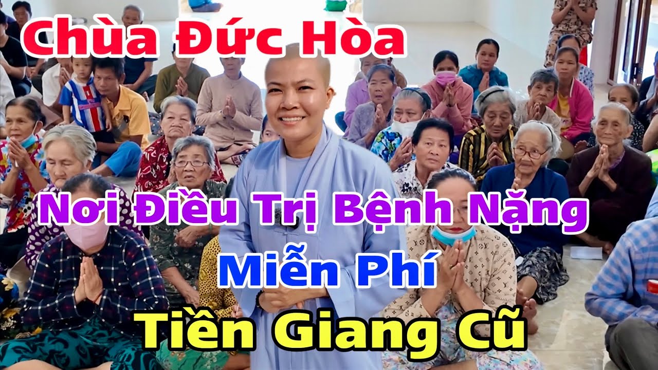 Chùa Đức Hòa Cổ Tự Tiền Giang Nơi Điều Trị Bệnh Nặng Miễn Phí Đến Người Khó Khăn | Khương Nhựt Minh