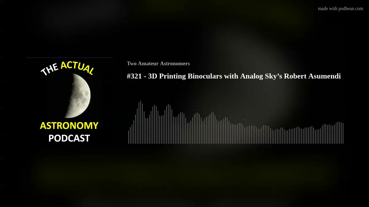 #321 - 3D Printing Binoculars with Analog Sky’s Robert Asumendi