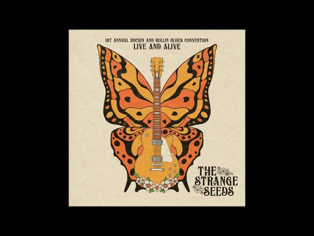 The Strange Seeds - Live And Alive At The 1St Annual Rockin And
